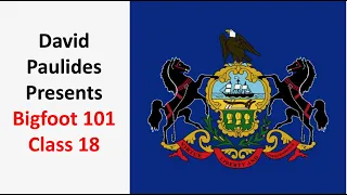 David Paulides Presents Bigfoot 101 Class 18