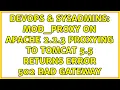 DevOps SysAdmins mod - proxy on Apache 2 2 3 proxying to Tomcat 5 5 returns Error 502 Bad Gateway