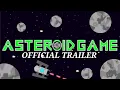 Asteroid Game Trailer
