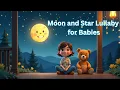 Download Lagu Moon and Stars Lullaby for Babies | Soothing Voice \u0026 Relaxing Sleep Music