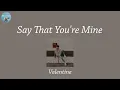 Download Lagu Say That You're Mine - Valentine (Lyric Video)