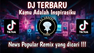 Download DJ TERBARU KAMU ADALAH INSPIRASIKU - News Populer Remix yang dicari !!! MP3