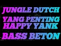 Download Lagu DJ YANG PENTING HAPPY • YANK || JUNGLE DUTCH BOXING MEDAN || FULL BASS BETON TERBARU 2025