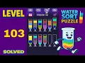 Water Sort Puzzle - Level 103 Walkthrough Solution