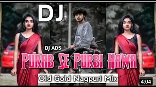 Download Purab Se Purbi Hawa Chalela Song Dj | New Old Nagpuri Dj Song 2022 | Dj Alvin LK | Dj Dalchan# MP3