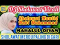 Download Lagu DJ SHOLAWAT MAULID NABI MUHAMMAD SAW - MAHALUL QIYAM - SHOLAWAT MERDU PENYEJUK HATI DJ REMIX KOPLO 