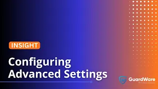 Configuring Advanced Settings GuardWare INSIGHT