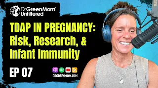 Dr Green Mom Unfiltered - Tdap in Pregnancy Risk Research and Infant Immunity