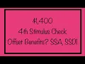 Will a 1 400 4th Stimulus Check Offset Other Benefits for Social Security SSDI