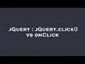 jQuery jQuery click vs onClick