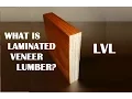 What is Laminated Veneer Lumber LVL