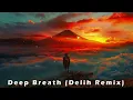 Download Lagu Azimov - Deep Breath (Delih Remix)