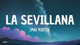 OMAR MONTES - LA SEVILLANA (Letra)