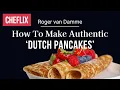 Download Lagu The Perfect Pannenkoeken, Dutch Pancakes | Roger van Damme* | Cheflix