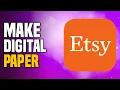 How To Make Digital Paper To Sell On Etsy EASY