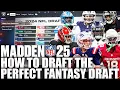 This is How to Draft The Perfect Team In A Fantasy Draft On Madden 25 Franchise