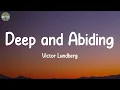 Download Lagu Deep and Abiding - Victor Lundberg (Lyrics)