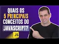 Quais os 5 Principais Conceitos do JavaScript