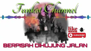 Download BERPISAH DI HUJUNG JALAN SINGLE FUNKOT MP3