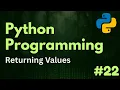 Returning Values Python Programming Ep 22