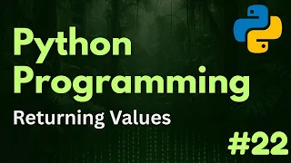Returning Values Python Programming Ep 22
