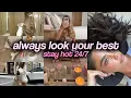 10 tips to ALWAYS look YOUR BEST