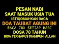 MASUK MASA TUA ISTIQOMAH BACA DOA TAUBAT PENDEK INI, DOSA 70 TAHUN BISA TERHAPUS 🤲✨