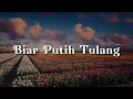 Download Lagu Dinamik - Biar Putih Tulang (Lirik)  || Mix -  Bila Orang Dah Benci,  Pahit Akan Manis Akhirnya