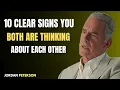 10 Signs You Both Are Thinking Each Other Very Deeply!! | Jordan Peterson Motivational Speech