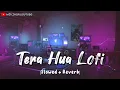 Tera Hua - Arijit Singh | Slowed + Reverb | Lofi Songs | MD Izhar YouTube