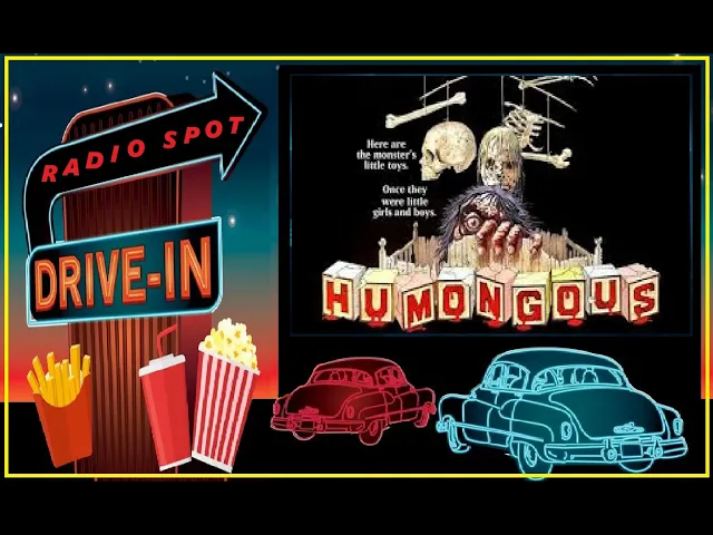 DRIVE-IN MOVIE RADIO SPOT - HUMONGOUS (1982)