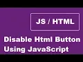 Disable Html Button Using JavaScript