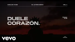 Carlos Vives - Duele Corazón (Official Lyric Video)