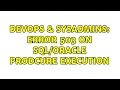 DevOps SysAdmins Error 503 on prodcure execution 2 Solutions