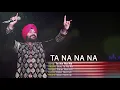 Ta Na Na Na | Daler Mehndi | Mirza | Bolo Ta Ra Ra
