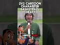 Cartoon Character Basketball Draft