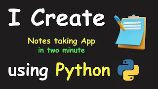 I CREATE NOTES TAKING APP IN 2 MIN USING PYTHON LEARN PYTHON BY BUILDING SIMPLE PROJECTS