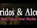 Steve Aoki x Oscar Maydon - Corridos & Alcohol [Letra]