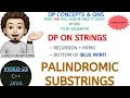 Palindromic Substrings Recursion Memo Bottom Up DP On Strings Leetcode 647 DP Concepts-23