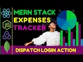 MERN stack Expenses Tracker project Dispatch Action to Login User Part 1