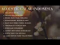 Download Lagu Kumpulan lagu ACOUSTIC GALAU TERBARU || 2025 DI INDONESIA!!