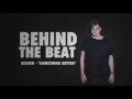 Audien - "Something Better" (Behind the Beat Interview)