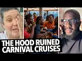 The Worst of Black Culture Ruined Carnival Cruises White Woman Says Black Fatigue Is a Real Thing