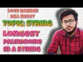 Find the longest Palindrome in a string Love Babbar DSA Sheet Amazon