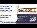 Codechef Starters 89 Two Averages Subarray Removal Positive or negative subarrays
