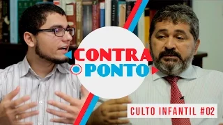 CONTRAPONTO: CULTO INFANTIL (Episódio 02) - Paulo Brasil