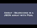 Array Searching in a JSON array with Perl