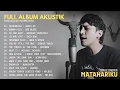 Download Lagu Dimas Senopati Full Album - Matahariku ll Full Album Cover Songs Akustik Dimas Senopati Terbaru 2024