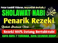 SHOLAWAT JIBRIL PENARIK REZEKI PALING MUSTAJAB, SHOLAWAT NABI MUHAMMAD SAW, Sholawat Jibril Merdu