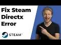 Fix Steam Directx Error 2026 Easy Guide